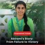 Empowered Voices | Abirami’s Story: From Failure to Victory