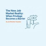 The Changing Job Market: When Privilege Becomes a Barrier